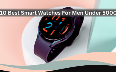 Best Smart Watches For Men Under 5000