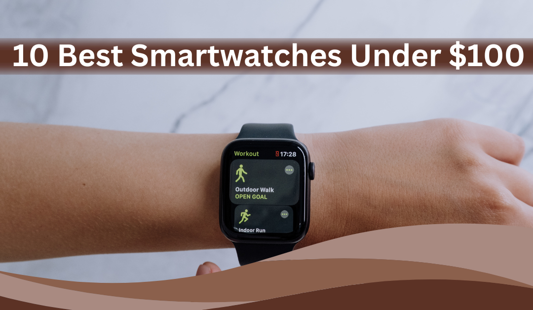 best-smartwatches-under-100