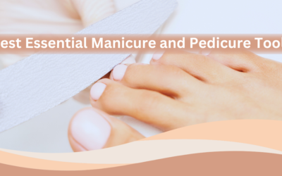 Essential Manicure and Pedicure Tools