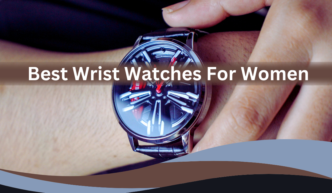 Wrist Watches For Women