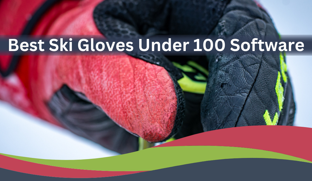 ski-gloves-under-100